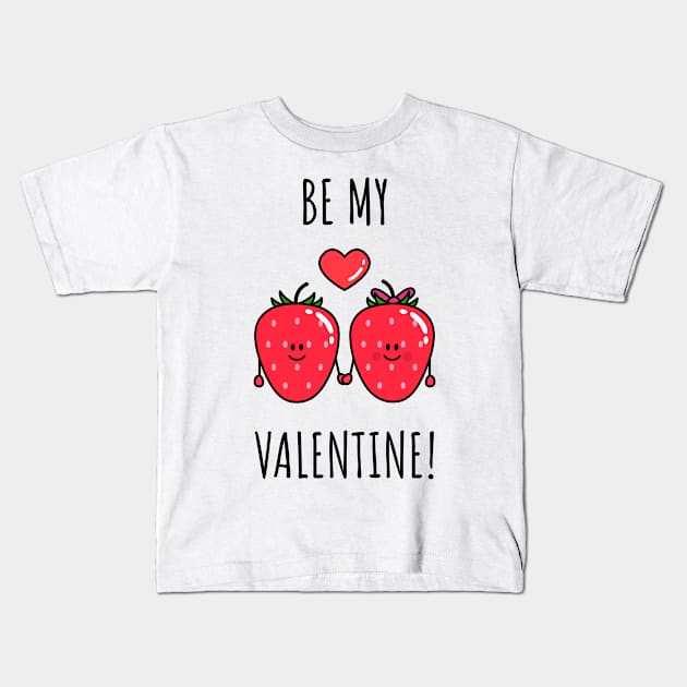 Be my Berrentine Kids T-Shirt by D3monic